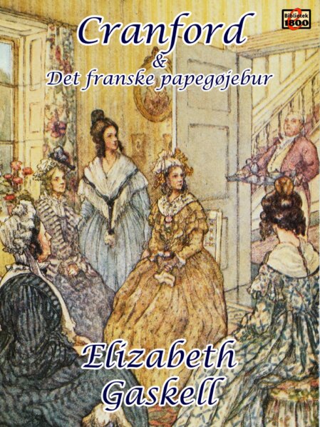 Elizabeth Cleghorn Gaskell: Cranford Elizabeth Cleghorn Gaskell: Cranford - Forside