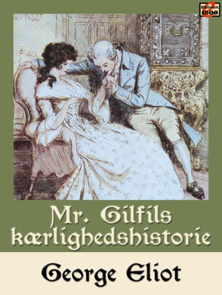 George Eliot: Mr. Gilfils kærlighedshistorie George Eliot: Mr. Gilfils kærlighedshistorie - Forside