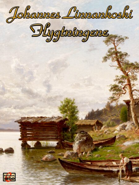 Johannes Linnankoski: Flygtningene Johannes Linnankoski: Flygtningene - Forside