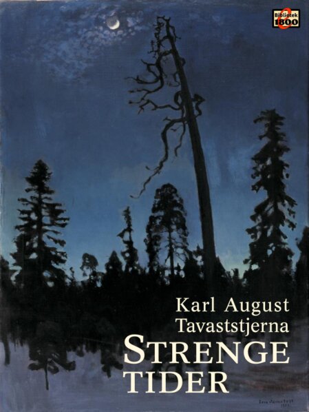 Karl August Tavaststjerna: Strenge tider - Forside