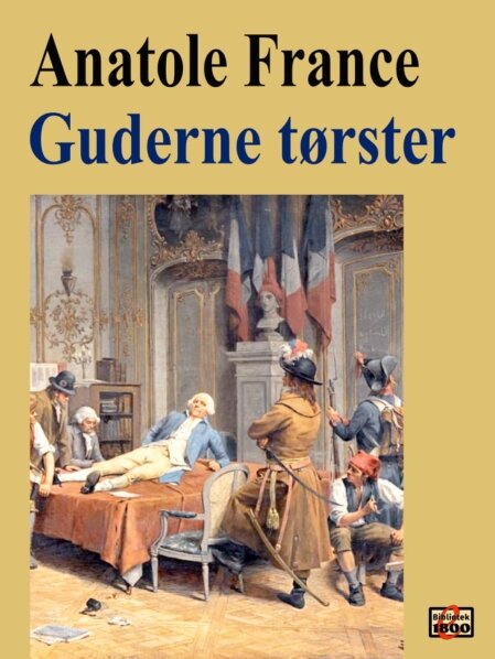 Anatole France: Guderne tørster - Forside
