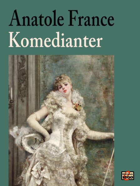 Anatole France: Komedianter Anatole France: Komedianter - Forside