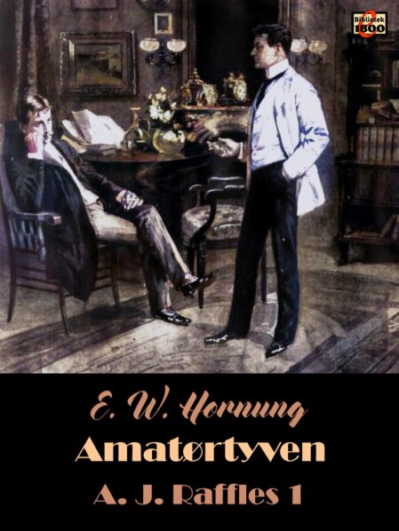 E. W. Hornung: Amatørtyven E. W. Hornung: Amatørtyven - Forside