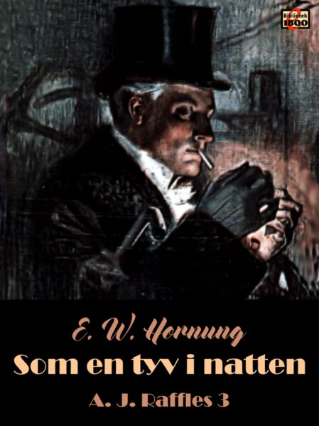 E. W. Hornung: Som en tyv i natten E. W. Hornung: Som en tyv i natten - Forside