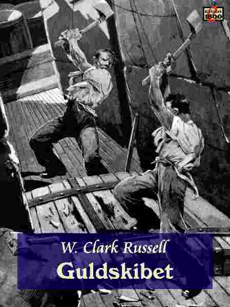W. Clark Russell: Guldskibet - Forside
