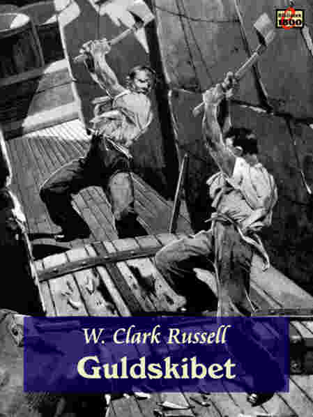 W. Clark Russell: Guldskibet W. Clark Russell: Guldskibet - Forside
