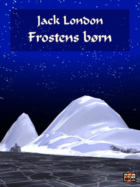 Jack London: Frostens børn Jack London: Frostens børn - Forside