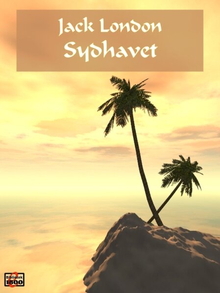 Jack London: Sydhavet Jack London: Sydhavet - Forside