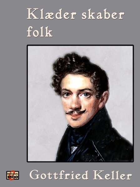 Gottfried Keller: Klæder skaber folk Gottfried Keller: Klæder skaber folk - Forside
