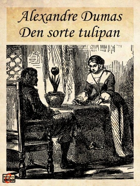 Alexandre Dumas: Den sorte tulipan Alexandre Dumas: Den sorte tulipan - Forside