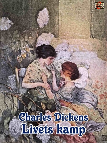 Charles Dickens: Livets kamp Charles Dickens: Livets kamp - Forside