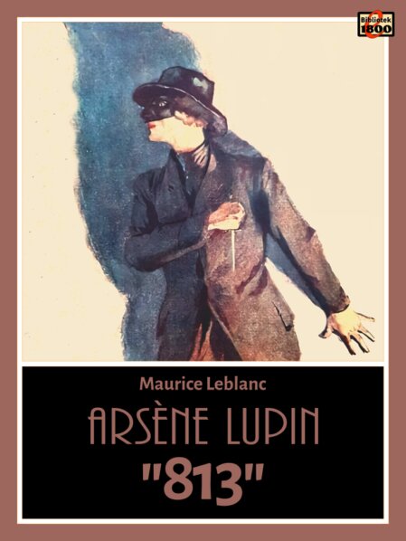 Maurice Leblanc: Arsène Lupin - "813" - Forside