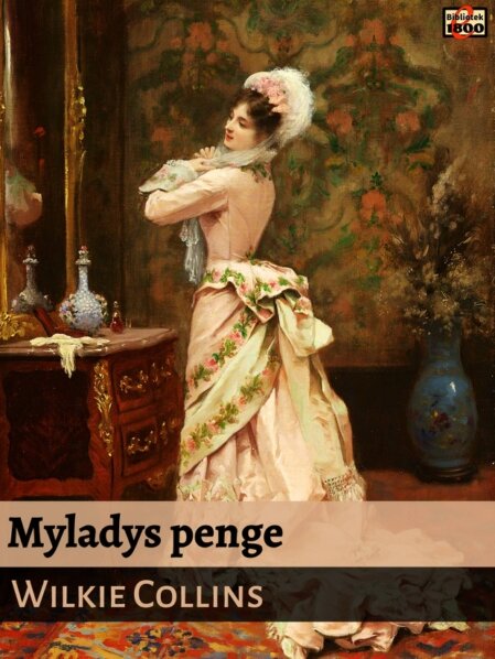 Wilkie Collins: Myladys penge - Forside
