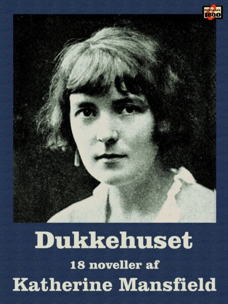 Katherine Mansfield: Dukkehuset - 18 noveller - Forside