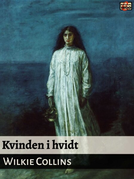 Wilkie Collins: Kvinden i hvidt - Forside