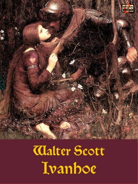 Walter Scott: Ivanhoe Walter Scott: Ivanhoe - Forside