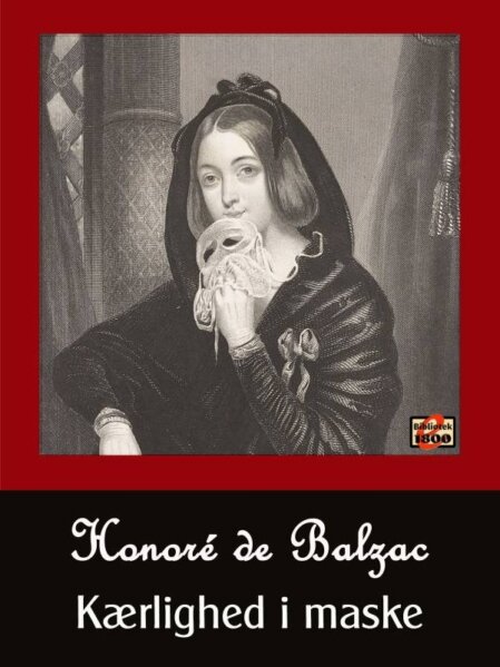 Honoré de Balzac: Kærlighed i maske Honoré de Balzac: Kærlighed i maske - Forside
