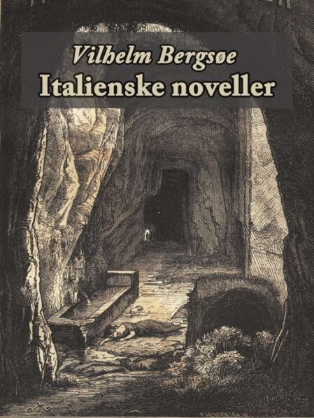 Vilhelm Bergsøe: Italienske noveller - Forside