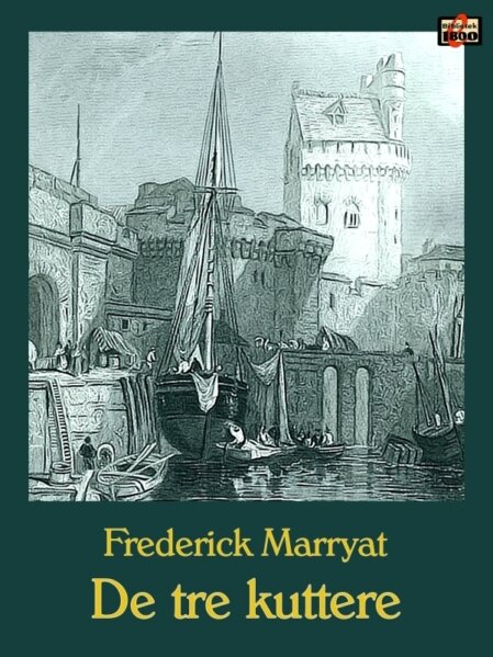 Frederick Marryat: De tre kuttere Frederick Marryat: De tre kuttere - Forside