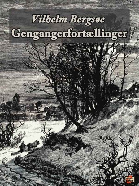 Vilhelm Bergsøe: Gengangerfortællinger Vilhelm Bergsøe: Gengangerfortællinger - Forside