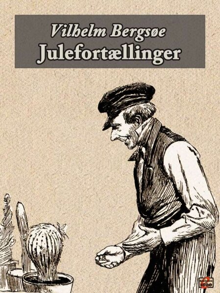 Vilhelm Bergsøe: Julefortællinger Vilhelm Bergsøe: Julefortællinger - Forside
