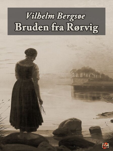 Vilhelm Bergsøe: Bruden fra Rørvig - Forside