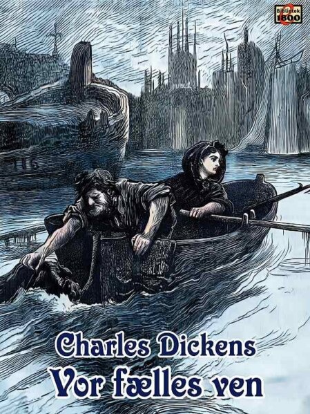 Charles Dickens: Vor fælles ven - Forside