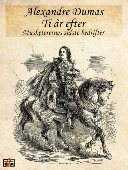 Alexandre Dumas d. Æ.: Ti år efter – Musketerernes sidste bedrifter - Forside